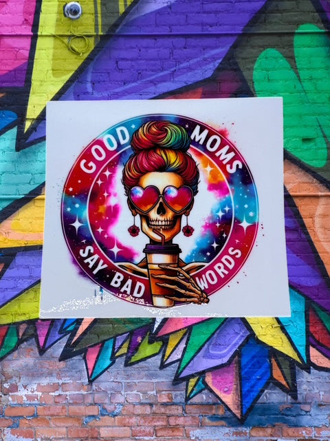 208. Good Moms Say Bad Words Galaxy Decal
