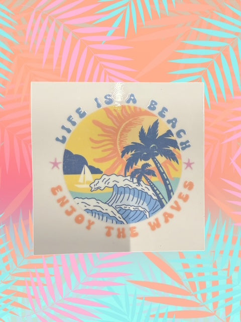 528. Life Is A Beach Enjoy The Waves Decal