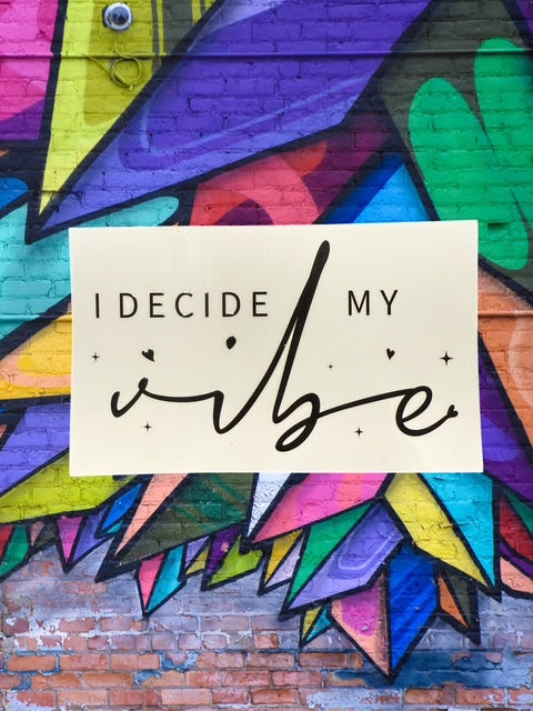 502. I Decide My Vibe Decal