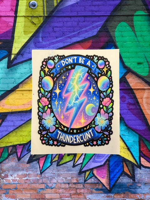 431. Don't Be A Thundercunt Decal