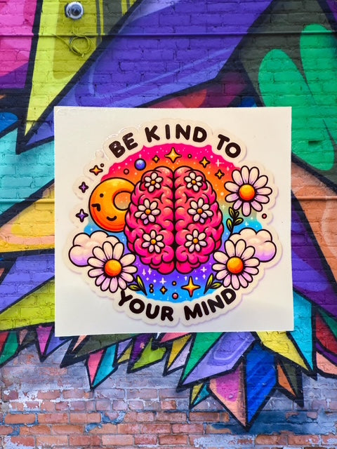 538. Be Kind To Your Mind Decal