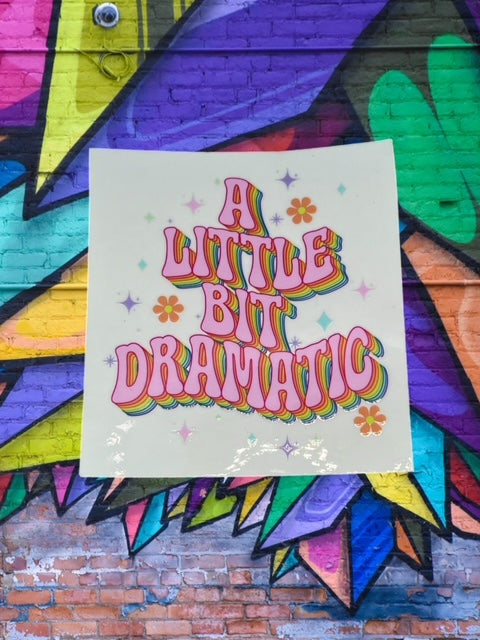 1. A Little Bit Dramatic Decal