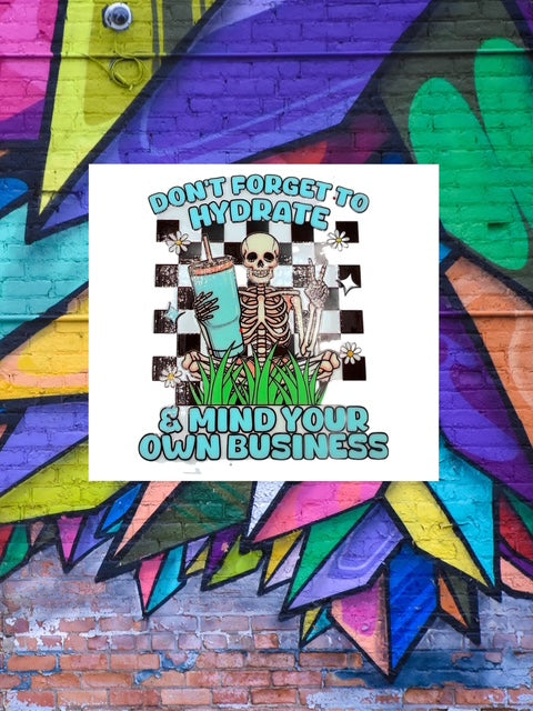 25. Don't Forget to Hydrate & Mind Your Own Business