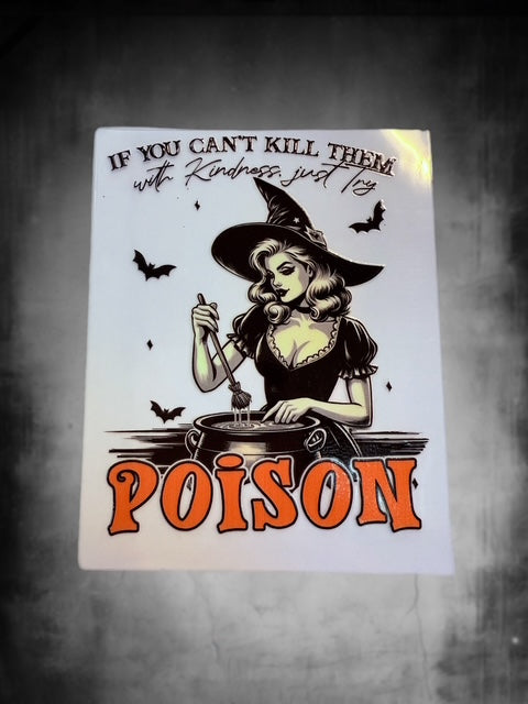 583. If You Can't Kill em w Kindness, Try Polson Decal