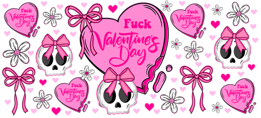 350. Fuck Valentine's Day Skulls, Bows and Floral UVDTF