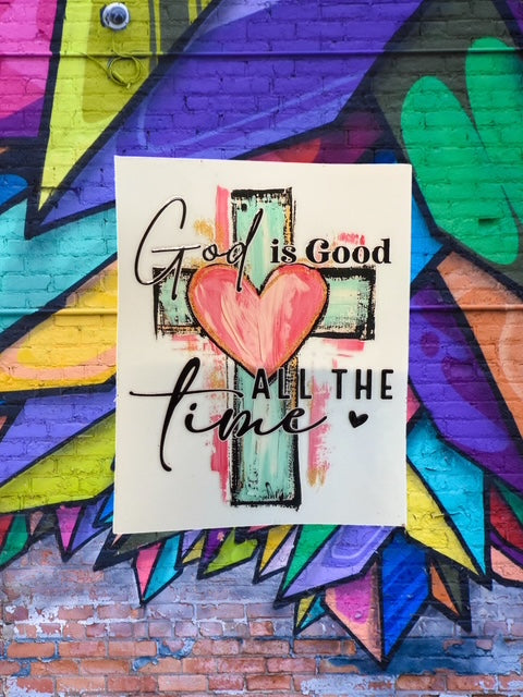 534. God is Good All The Time Decal