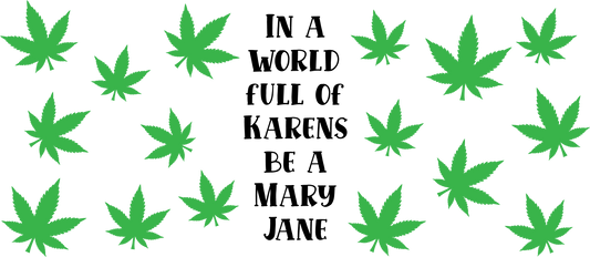 264. In a World Full of Karens Be a Mary Jane UVDTF