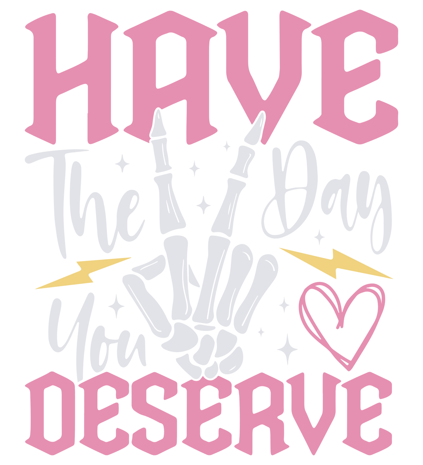 307. HOLOGRAPHIC Have the Day You Deserve Decal